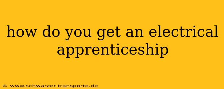 how do you get an electrical apprenticeship