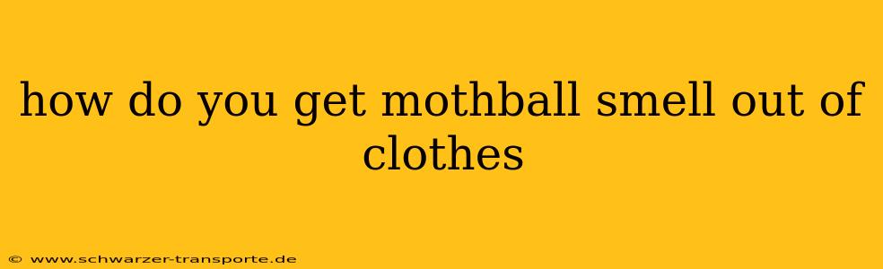 how do you get mothball smell out of clothes