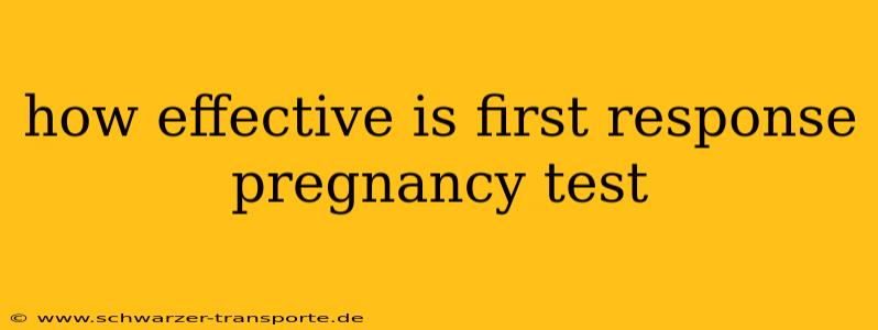 how effective is first response pregnancy test