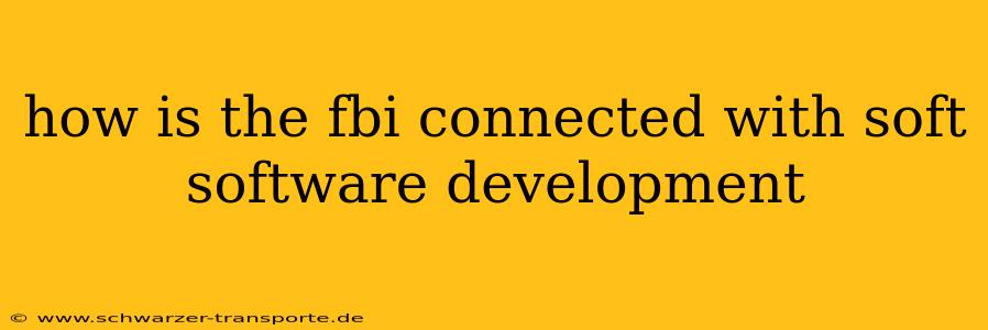 how is the fbi connected with soft software development