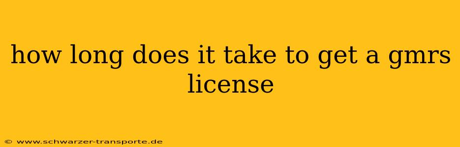 how long does it take to get a gmrs license