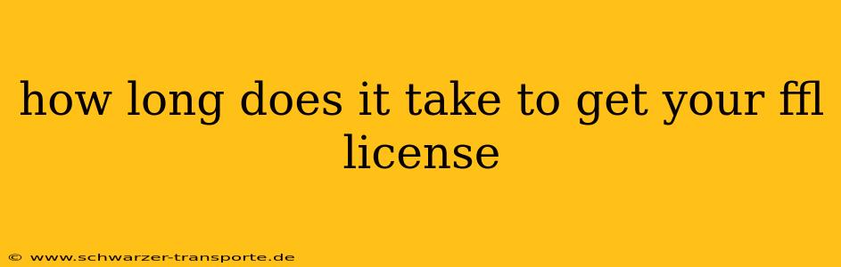 how long does it take to get your ffl license
