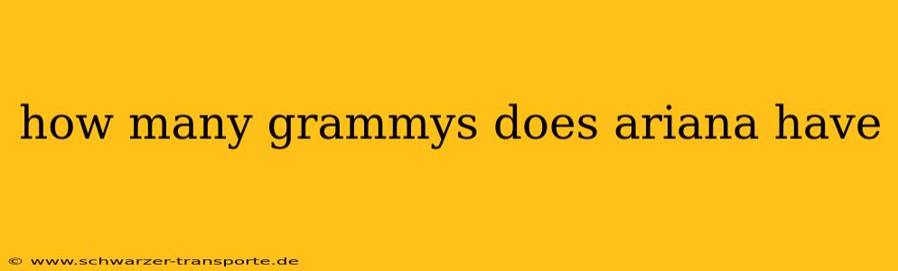 how many grammys does ariana have