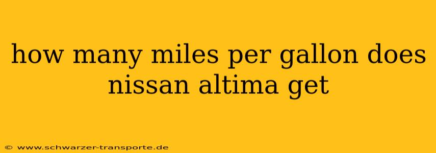 how many miles per gallon does nissan altima get