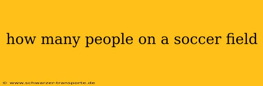 how many people on a soccer field