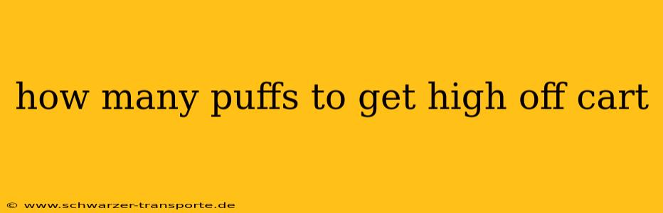 how many puffs to get high off cart
