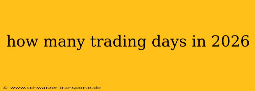how many trading days in 2026