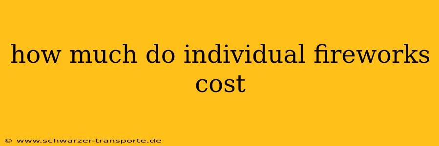 how much do individual fireworks cost
