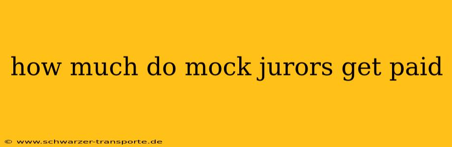 how much do mock jurors get paid