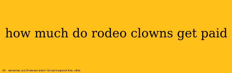 how much do rodeo clowns get paid
