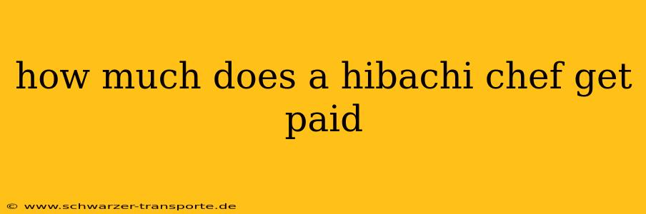 how much does a hibachi chef get paid