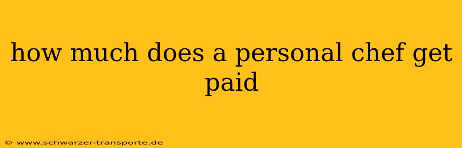 how much does a personal chef get paid
