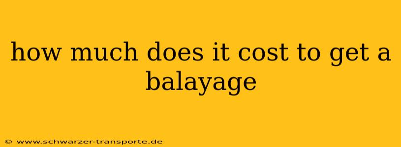 how much does it cost to get a balayage