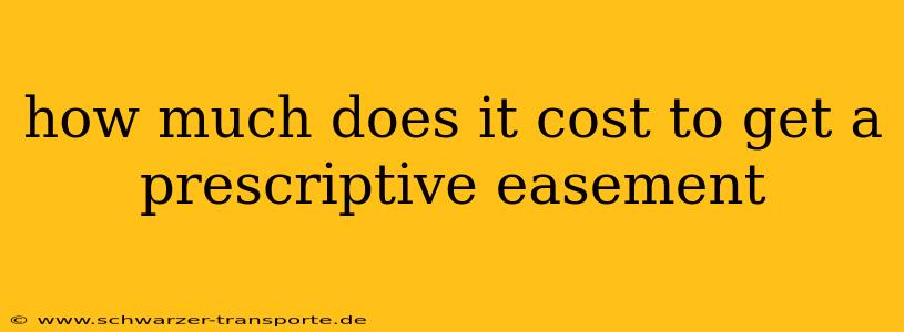 how much does it cost to get a prescriptive easement