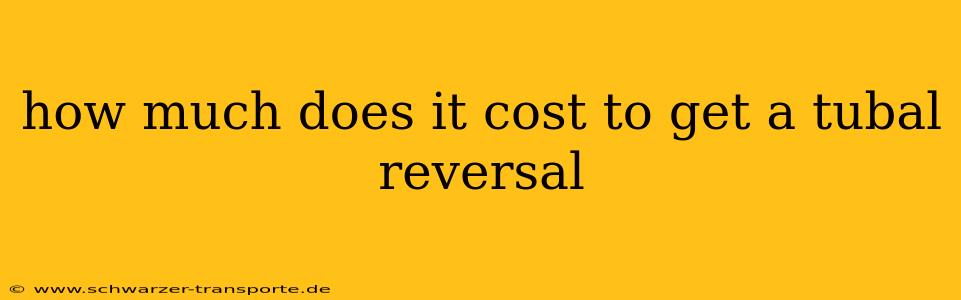 how much does it cost to get a tubal reversal