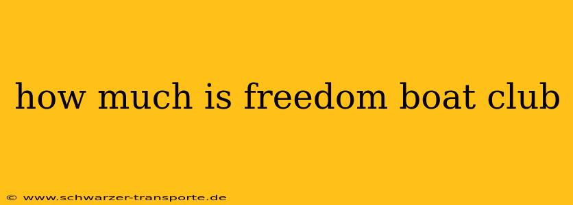 how much is freedom boat club
