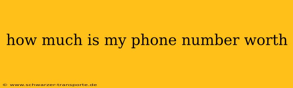 how much is my phone number worth
