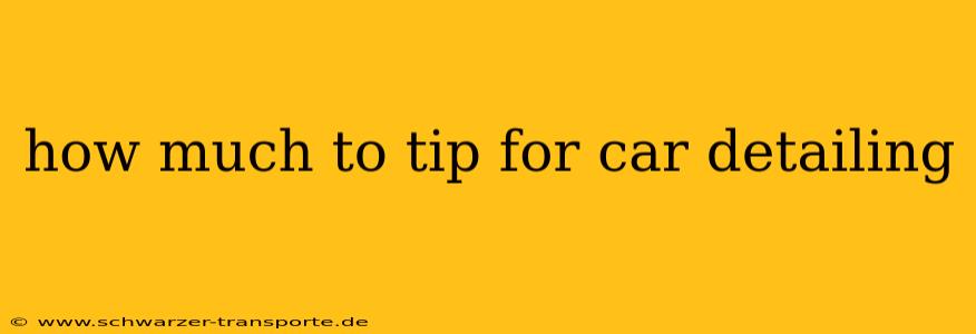 how much to tip for car detailing