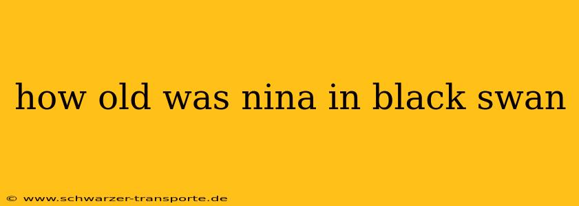 how old was nina in black swan