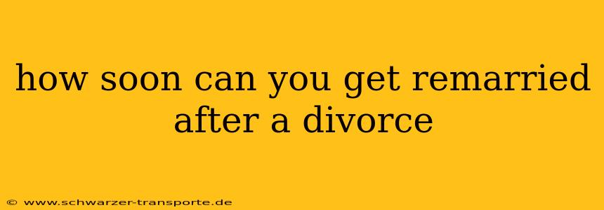 how soon can you get remarried after a divorce