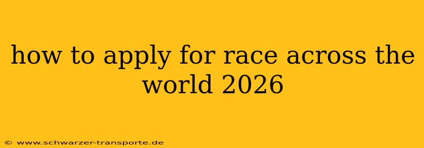 how to apply for race across the world 2026
