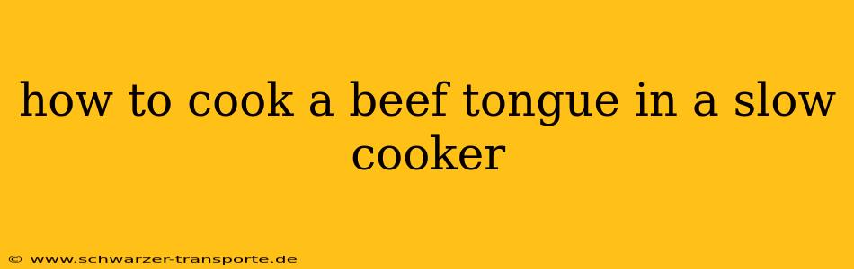 how to cook a beef tongue in a slow cooker