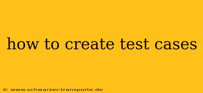 how to create test cases