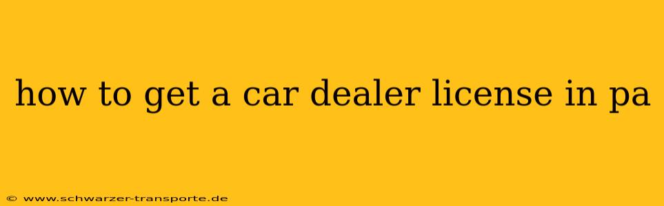 how to get a car dealer license in pa