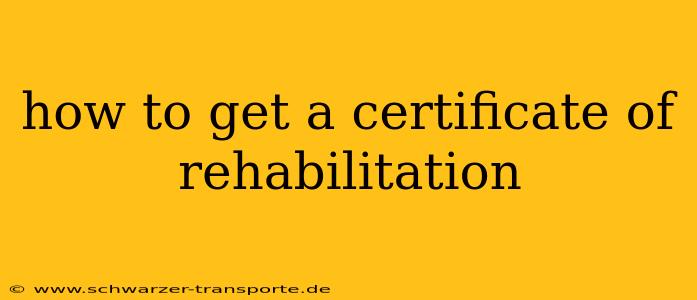 how to get a certificate of rehabilitation