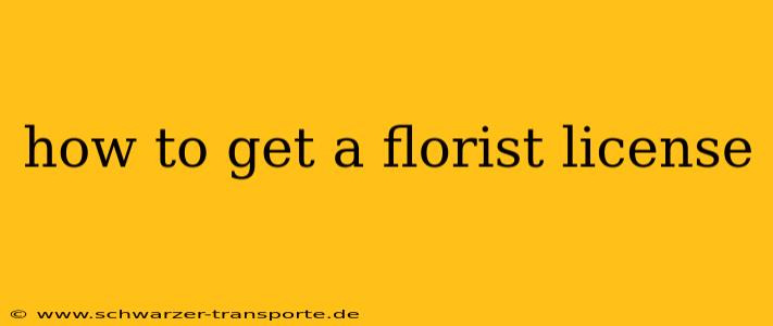 how to get a florist license