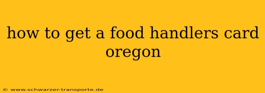 how to get a food handlers card oregon