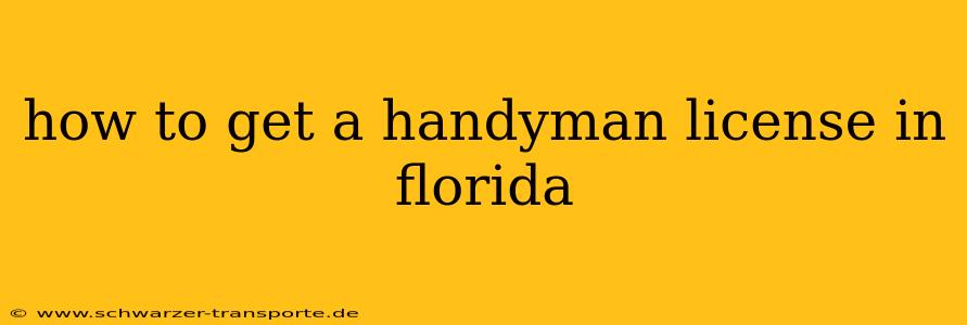 how to get a handyman license in florida
