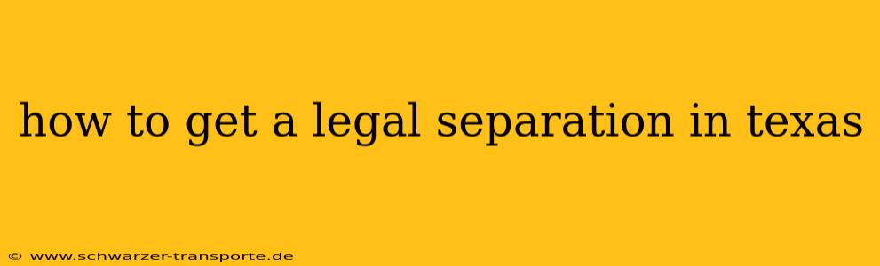 how to get a legal separation in texas