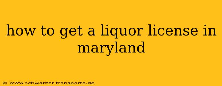 how to get a liquor license in maryland