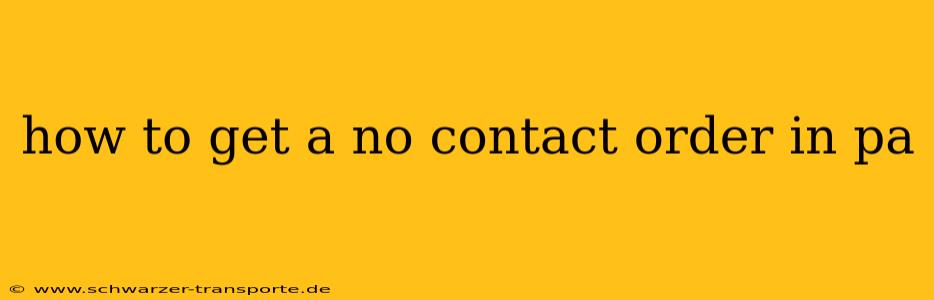 how to get a no contact order in pa