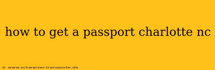 how to get a passport charlotte nc
