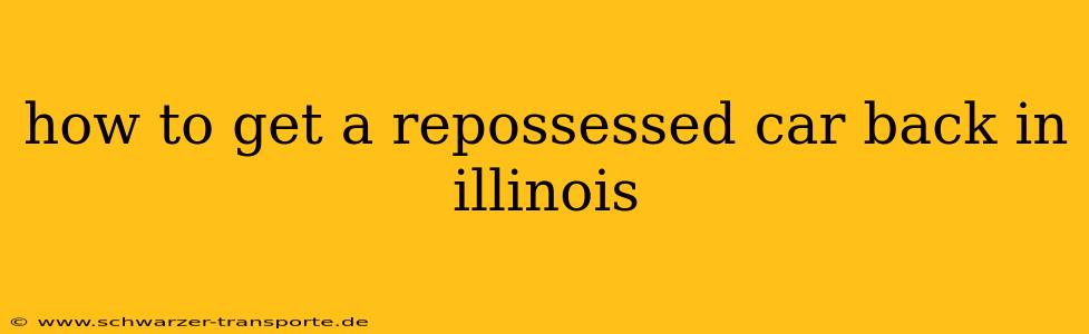 how to get a repossessed car back in illinois