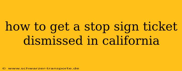 how to get a stop sign ticket dismissed in california