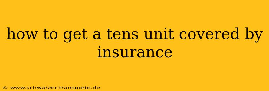how to get a tens unit covered by insurance