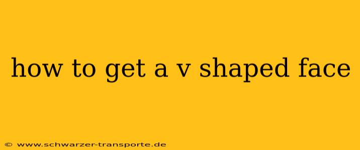 how to get a v shaped face