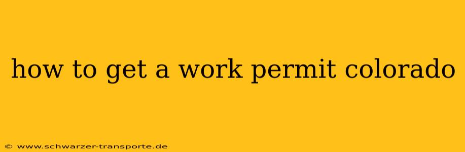 how to get a work permit colorado
