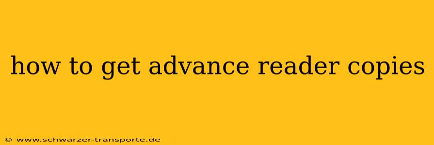 how to get advance reader copies