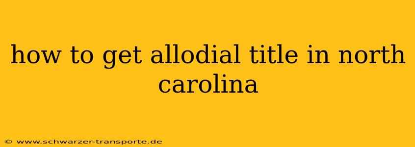 how to get allodial title in north carolina