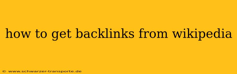 how to get backlinks from wikipedia