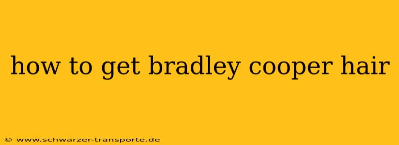 how to get bradley cooper hair