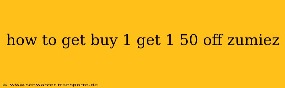 how to get buy 1 get 1 50 off zumiez