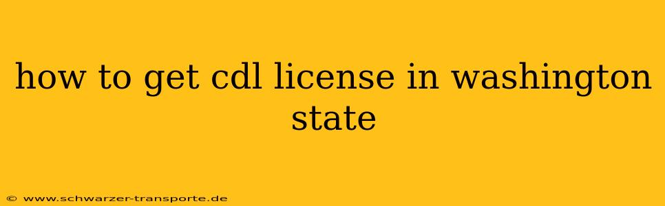 how to get cdl license in washington state