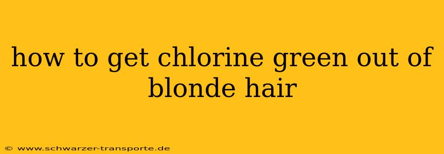 how to get chlorine green out of blonde hair