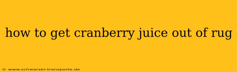 how to get cranberry juice out of rug