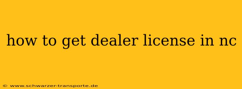 how to get dealer license in nc